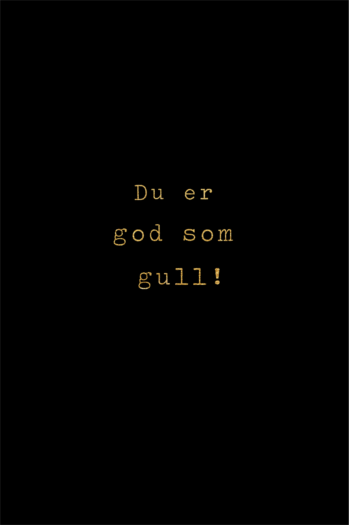Gratulasjonskort " Du er god som gull"