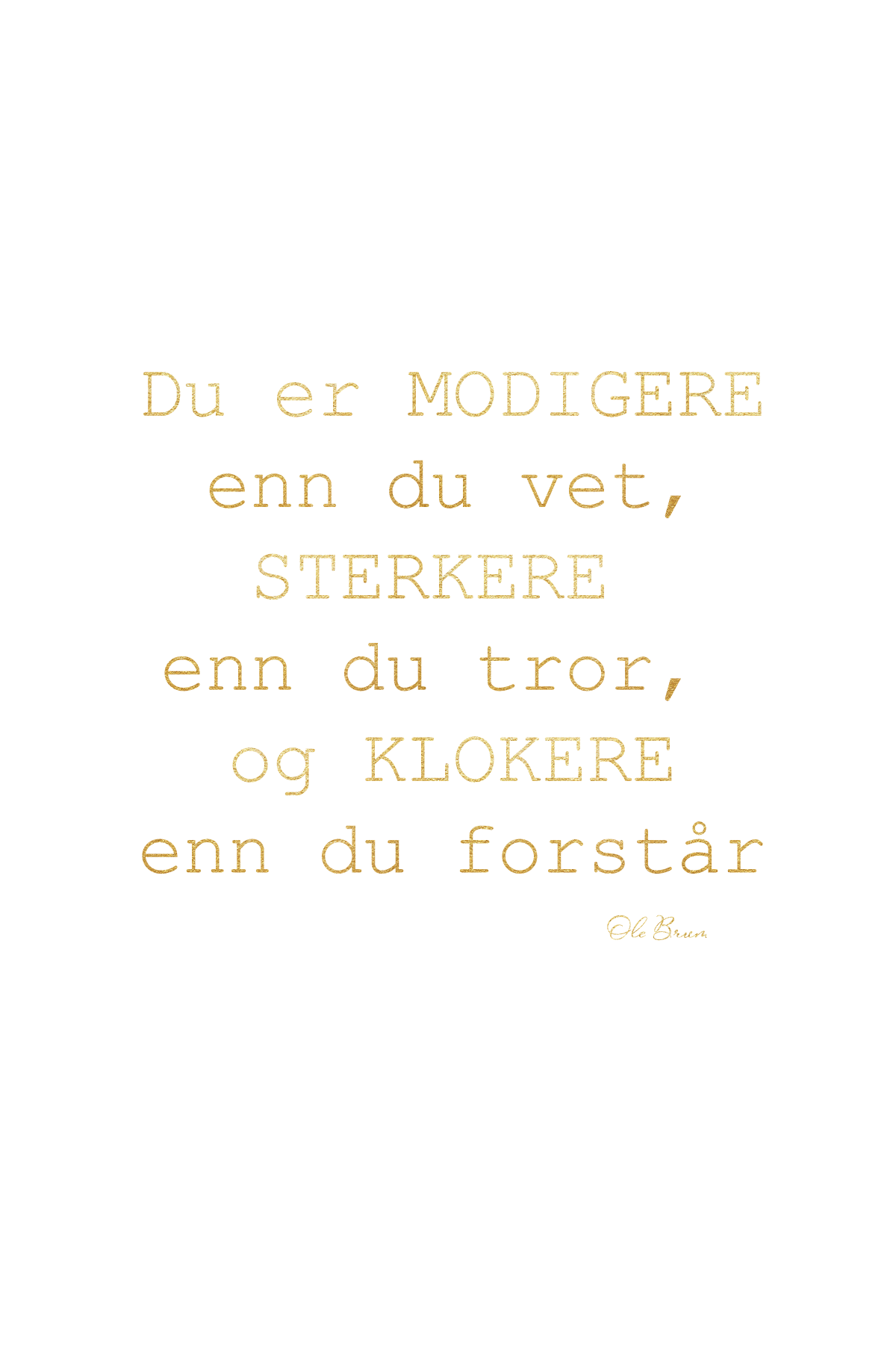 Gratulasjonskort "Du er modigere enn du vet.."