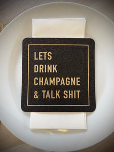 Pappiett sort glitter "Lets Drink champagne and talk shit"