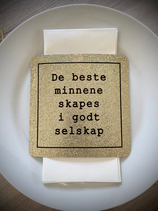 Pappiett gull glitter "De beste minnene skapes i godt selskap"