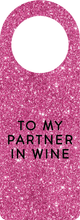 Last inn bildet i Galleri-visningsprogrammet, Flaskekort &quot;To my partner in wine&quot;
