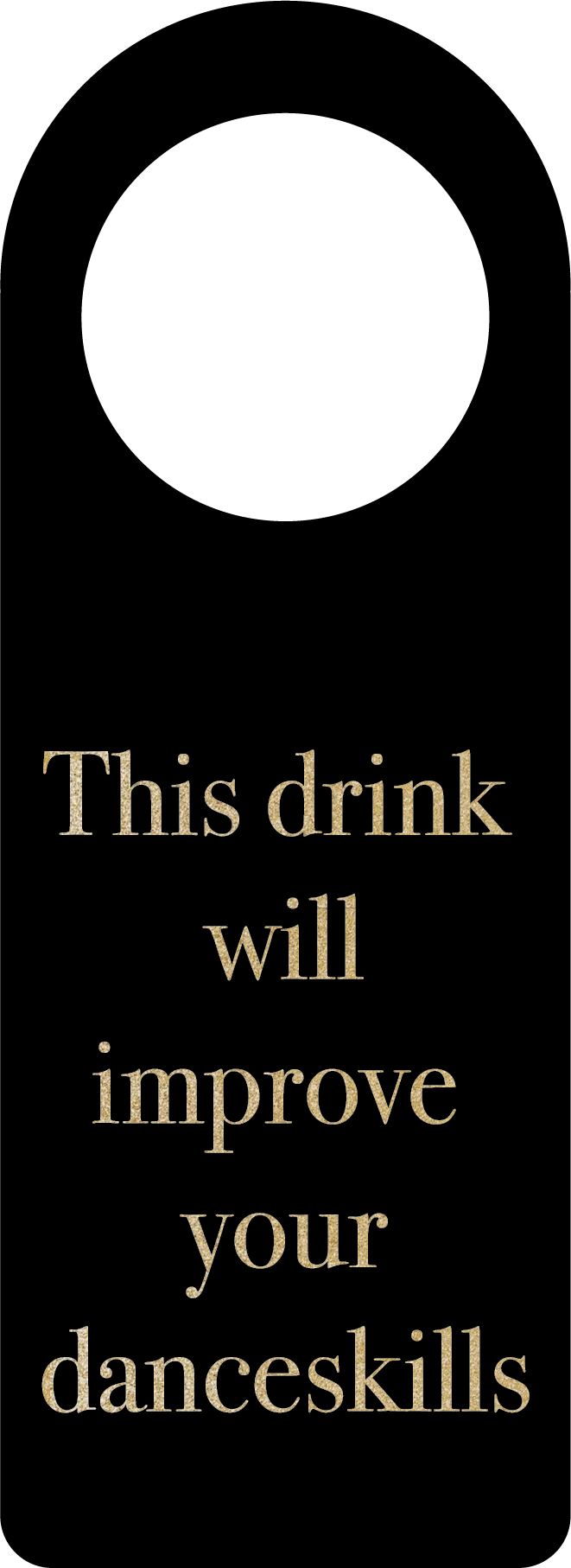 Flaskekort "This drink will improve your dance skills"