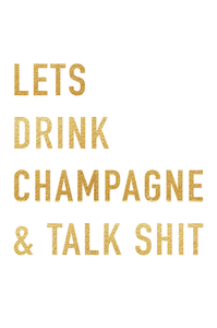 Gratulasjonskort "Let`s drink champagne and talk shit"