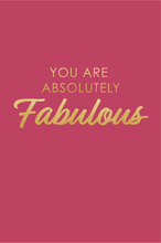 Last inn bildet i Galleri-visningsprogrammet, Gratulasjonskort &quot; You are absolutely Fabulous&quot;

