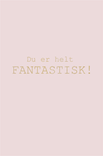 Last inn bildet i Galleri-visningsprogrammet, Gratulasjonskort &quot;Du er helt fantastisk&quot;
