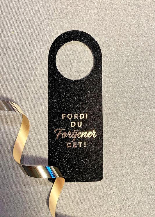 Flaskekort "Fordi du fortjener det"