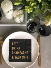 Last inn bildet i Galleri-visningsprogrammet, 3-lags Sort serviett med gulltekst - Lets drink champagne &amp; talk shit
