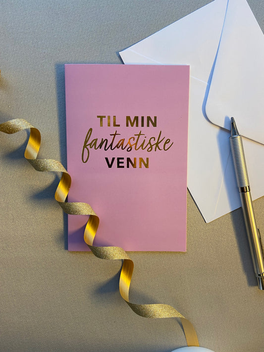 Gratulasjonskort " Til min fantastiske venn!"