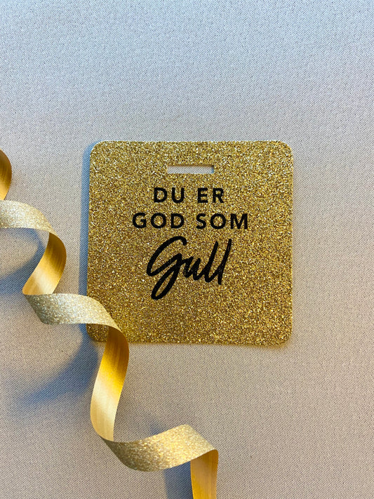 Glittertag "Du er god som gull"