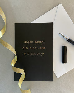 Gratulasjonskort "Håper dagen din blir like fin som deg"