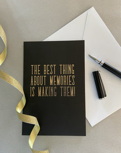 Gratulasjonskort "The best thing about memories is making them"