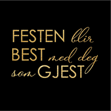 Last inn bildet i Galleri-visningsprogrammet, 3-lags Sort serviett med gulltekst - Festen blir best med deg som gjest
