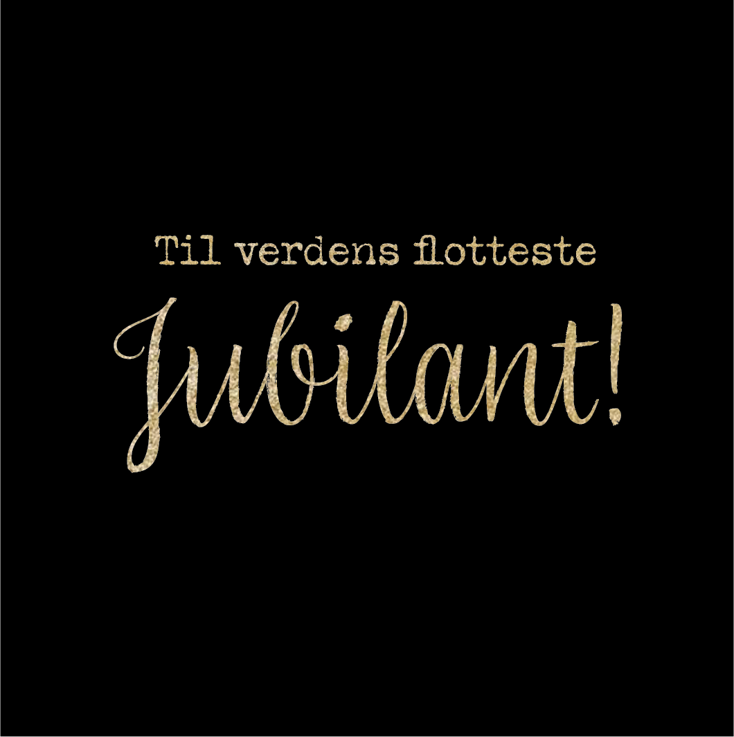 Gratulasjonskort "Til verdens beste jubilant!"