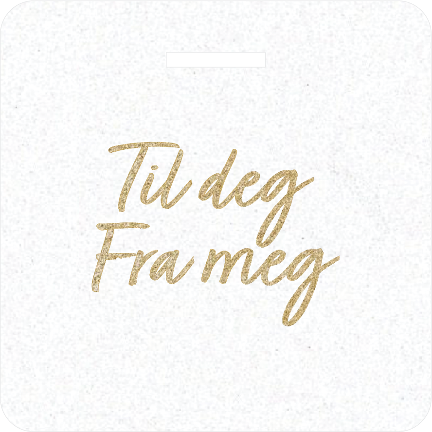 Glittertag "Til deg fra meg"