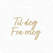 Last inn bildet i Galleri-visningsprogrammet, Glittertag &quot;Til deg fra meg&quot;
