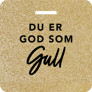 Glittertag "Du er god som gull"