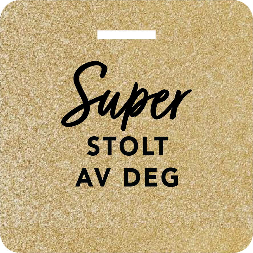 Glittertag "Super stolt av deg"