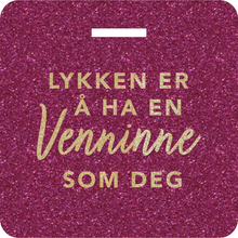 Last inn bildet i Galleri-visningsprogrammet, Glittertag &quot;Lykken er å ha en venninne som deg&quot;
